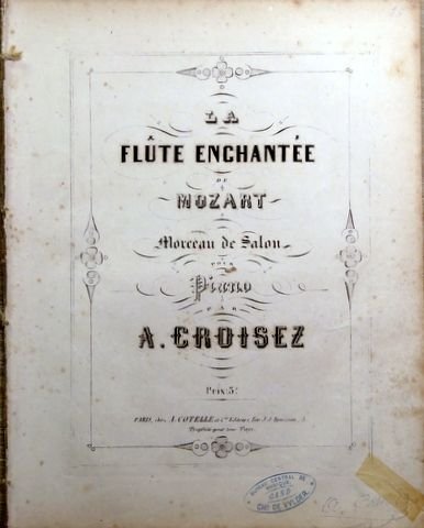 Croisez, A.: - La flûte enchantée de Mozart. Morceau de salon pour piano