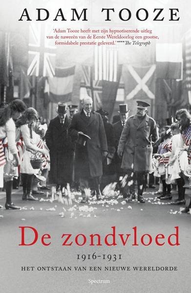 TOOZE, ADAM. - De zondvloed. 1916-1931 het ontstaan van een nieuwe wereldorde.