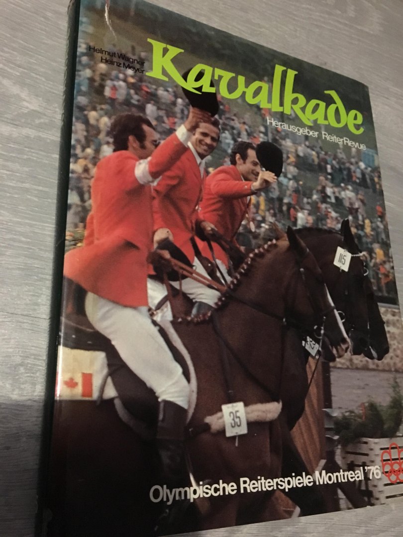Helmut Wagner, Heinz Meyer - Band 15; Kavalkade, Olympische reiterspiele Montréal