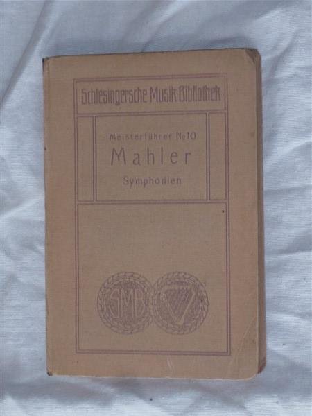 Istel Dr, Edgar - Meisterfuhrer Nr. 10: Mahlers Symphonien.