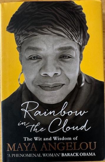 Angelou, Maya - RAINBOW IN THE CLOUD - The Wit and Wisdom of Maya Angelou
