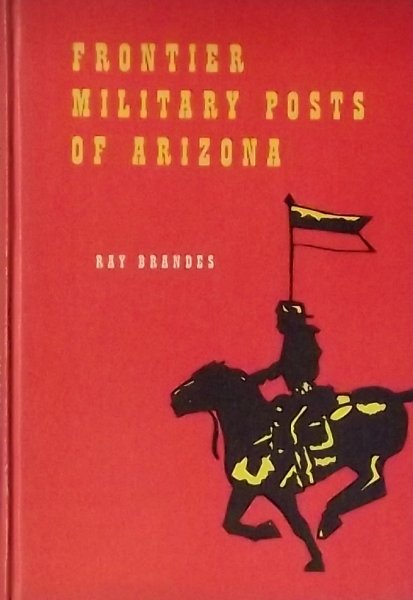 Brandes, Ray. - Frontier Military Post of Arizona