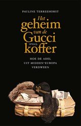 Het geheim van de Gucci-koffer - Hoe de adel uit Midden-Europa verdween
