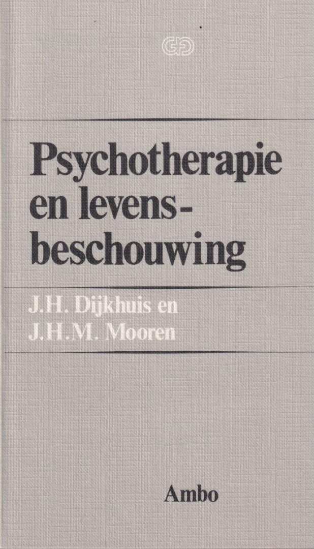 Dijkhuis, J.H. & J.H.M. Mooren - Psychotherapie en levensbeschouwing
