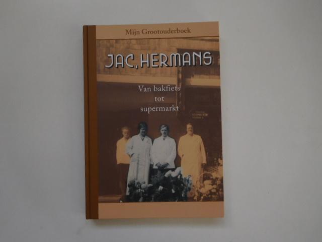 Hermans, Jac. - Van bakfiets tot supermarkt, mijn grootouderboek