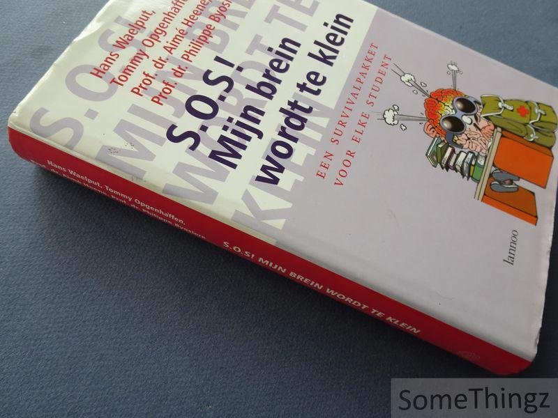 Waelput, Hans / Opgenhaffen, Tommy / Heene, Aimé. - S.O.S! Mijn brein wordt te klein: een survivalpakket voor elke student. [+ CD-ROM]