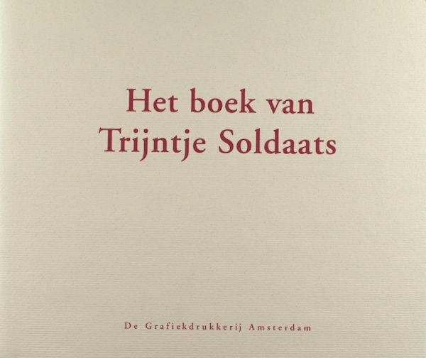 Rombouts, Carola & Coos Dieters (bewerking). - Het boek van Trijntje Soldaats en het boek van Minne Koning.