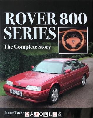 James Taylor - Rover 800 Series. The Complete Story