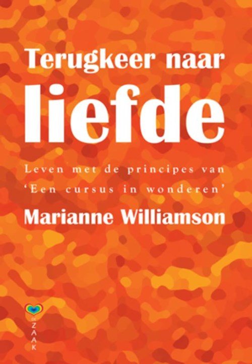 Marianne Williamson - Terugkeer naar liefde