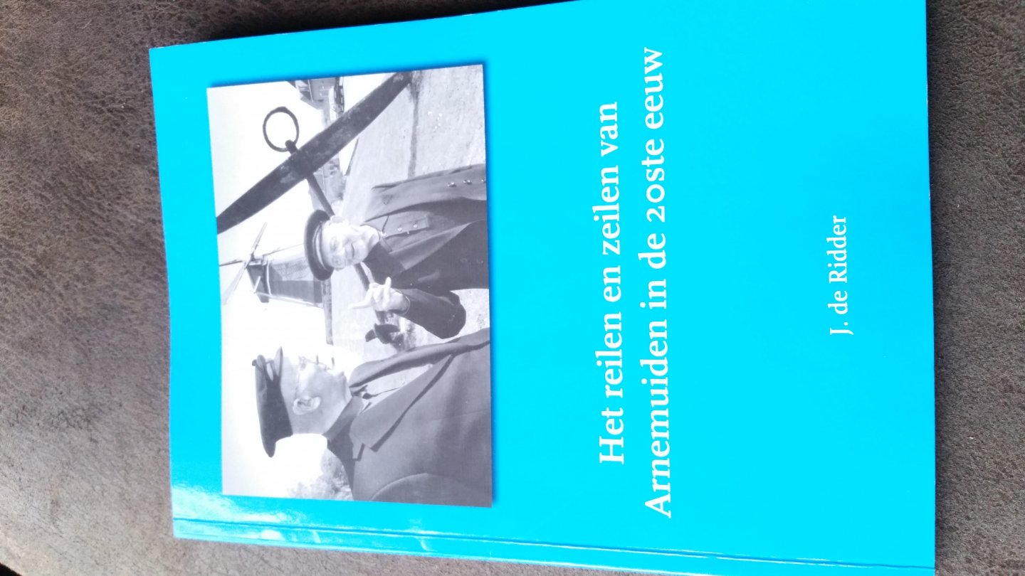Boekwinkeltjes.nl - J. de Ridder - Het Reilen en Zeilen van Arnemuiden