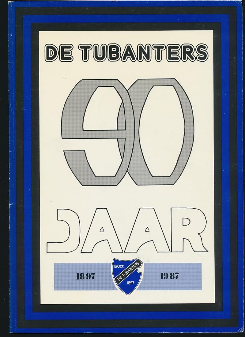 Diverse auteurs - De Tubanters 90 jaar. 1897 - 1987