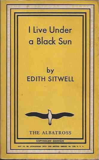 Sitwell, Edith. - I Live under a Black Sun.