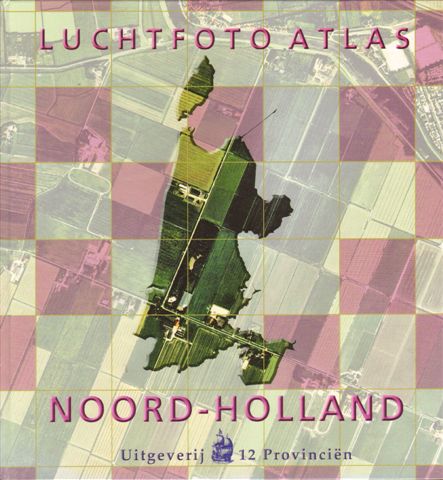 Diverse auteurs - Luchtfoto Atlas Noord-Holland , schaal 1 : 14.000, 254 pag. hardcover, gave staat