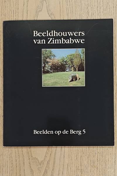 LEYTEN, HARRIE. - Beeldhouwers van Zimbabwe. Beelden op de Berg 5.