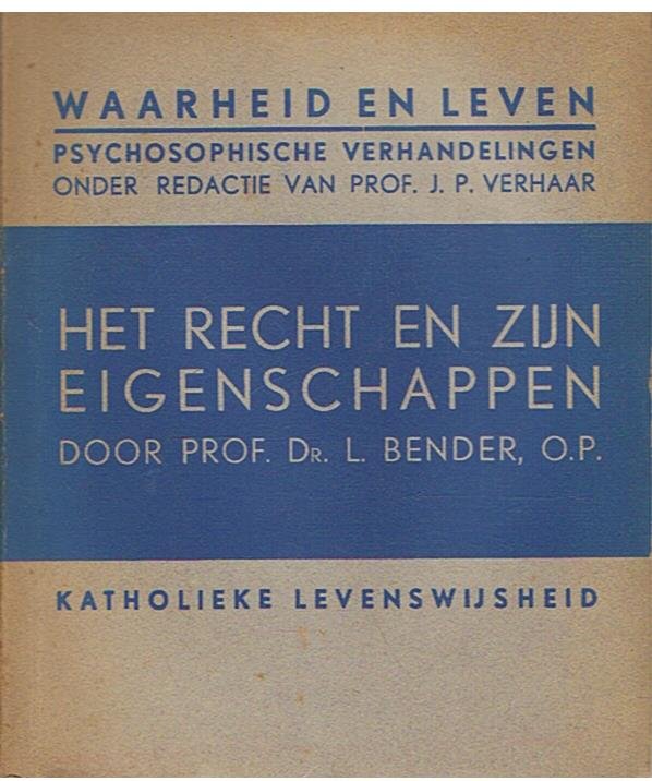 Bender, L. - Het recht en zijn eigenschappen - psychologische verhandelingen