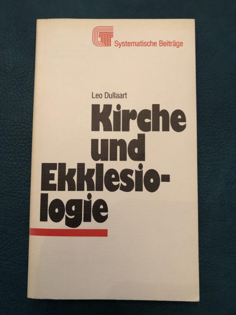 Dullaart, Leo - Kirche und Ekklesiologie; Die Institutionslehre Arnold Gehlens als Frage an den Kirchenbegriff in der gegenwärtigen systematischen Theologie