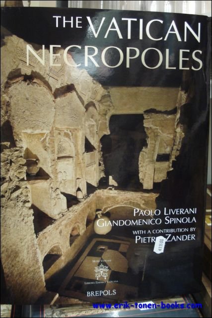 P. Liverani, G. Spinola, P. Zander - Vatican Necropoles Rome's City of the Dead