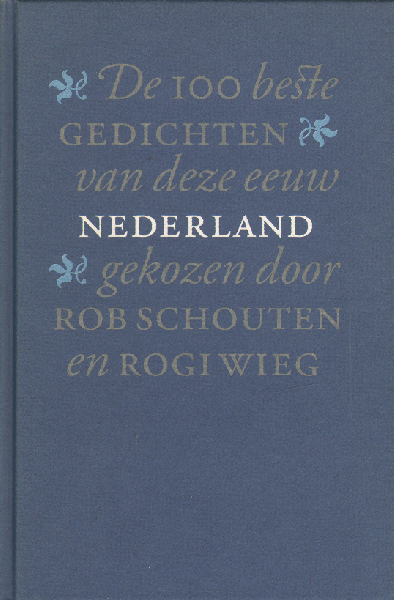 Schouten, Rob en Rogi Wieg (samenstelling) - De 100 Beste Gedichten van deze Eeuw Nederland, 131 pag. hardcover, zeer goede staat