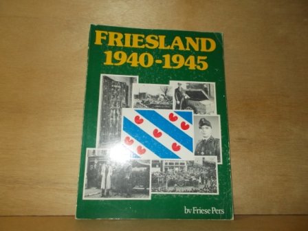  - Friesland 1940-1945