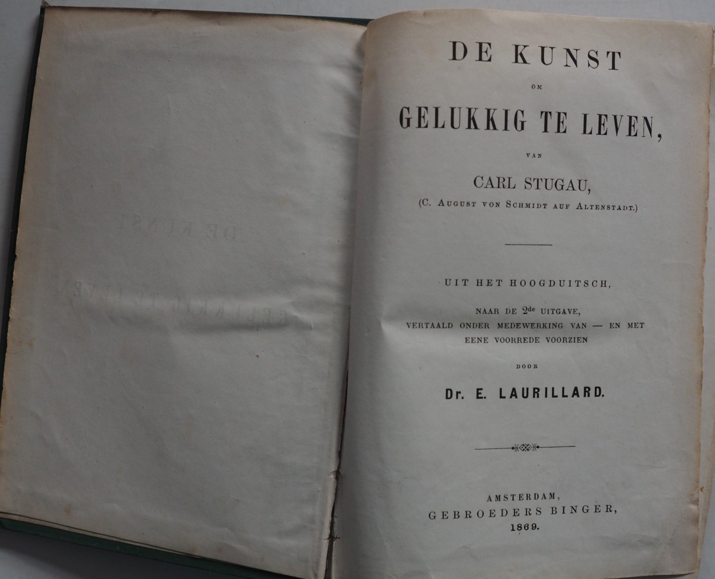Stugau Carl, vert. uit hoogduitsch en voorrrede door Laurillard E - De kunst om gelukkig te leven