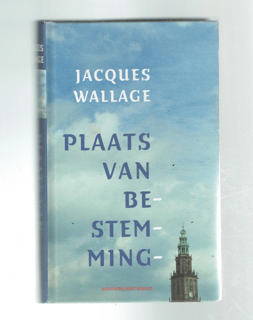 Wallage, Jacques - Plaats van bestemming