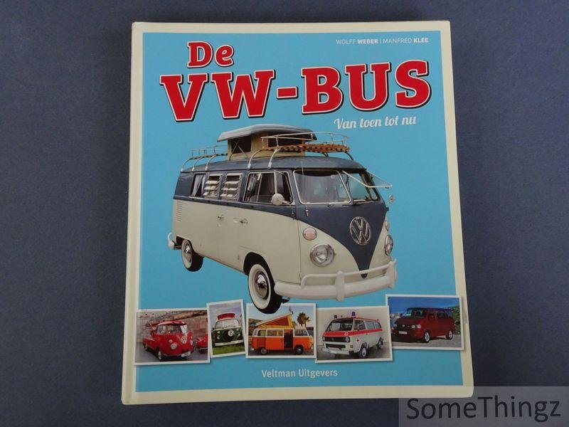 Wolff Weber, Manfred Klee. - De VW-bus: van toen tot nu.