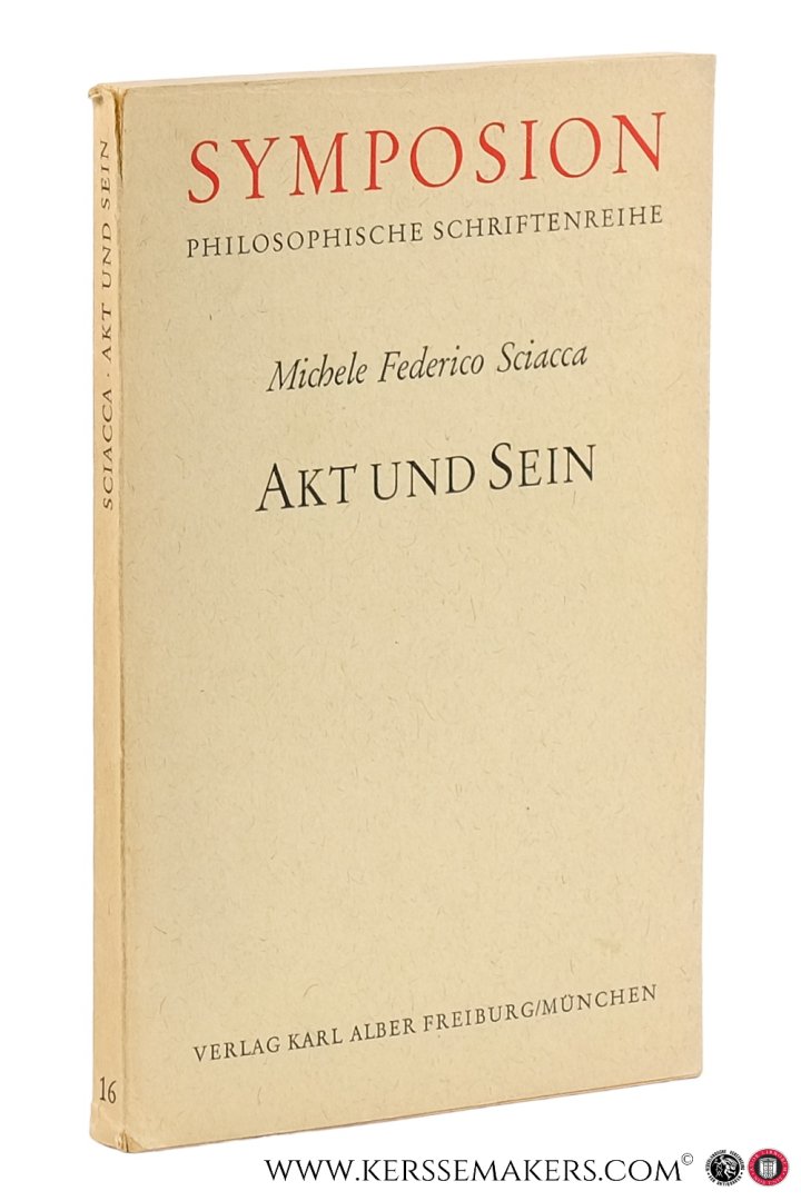 Sciacca, Michele Federico. - Akt und Sein.