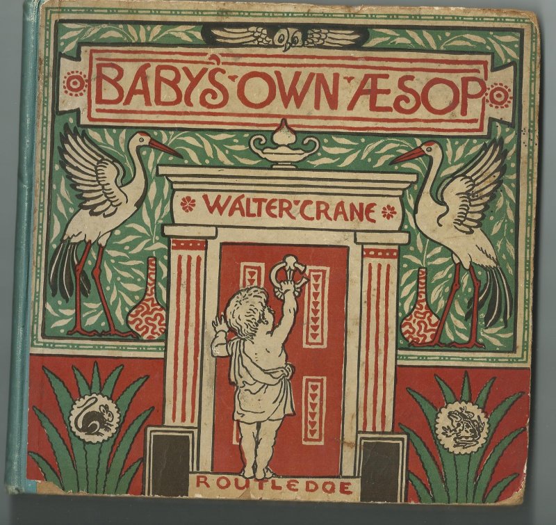 Crane, Walter (illustraties & tekstbewerking), Edmund Evans (litho's en inkleuring), W.J. Linton (basistekst) - The baby's own Aesop, being the fables condensed in rhyme with portable morals