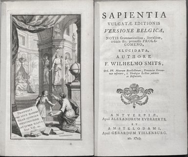 SMITS, Wilhelmus - Sapientia Vulgatae editionis versione Belgica, notis grammaticalibus, literalibus, criticis &c. praemisso Prolegomeno, elucidata, authore F. Wilhelmo Smits.