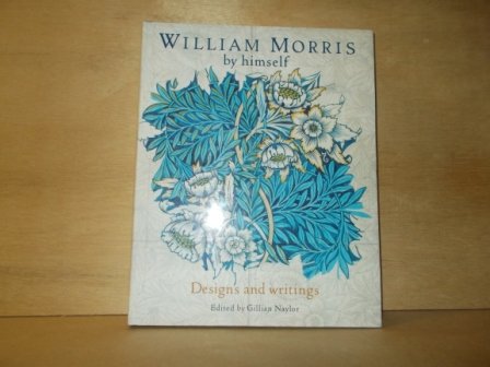 Naylor, Gillian ( editor ) - William Morris by himself designs and writings