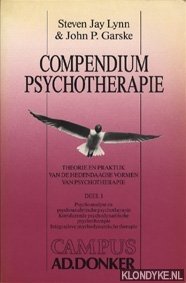Lynn, Steven Jay & Garske, John P. - Compendium psychotherapie. Theorie en praktijk van de hedendaagse vormen van psychotherapie. Deel 1