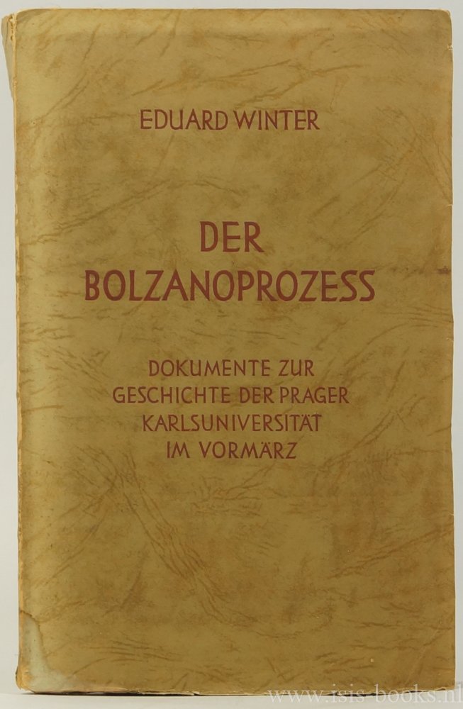 BOLZANO, B., WINTER, E. - Der Bolzanoprozess. Dokumente zur Geschichte der Prager Karlsuniversität im Vormärz.