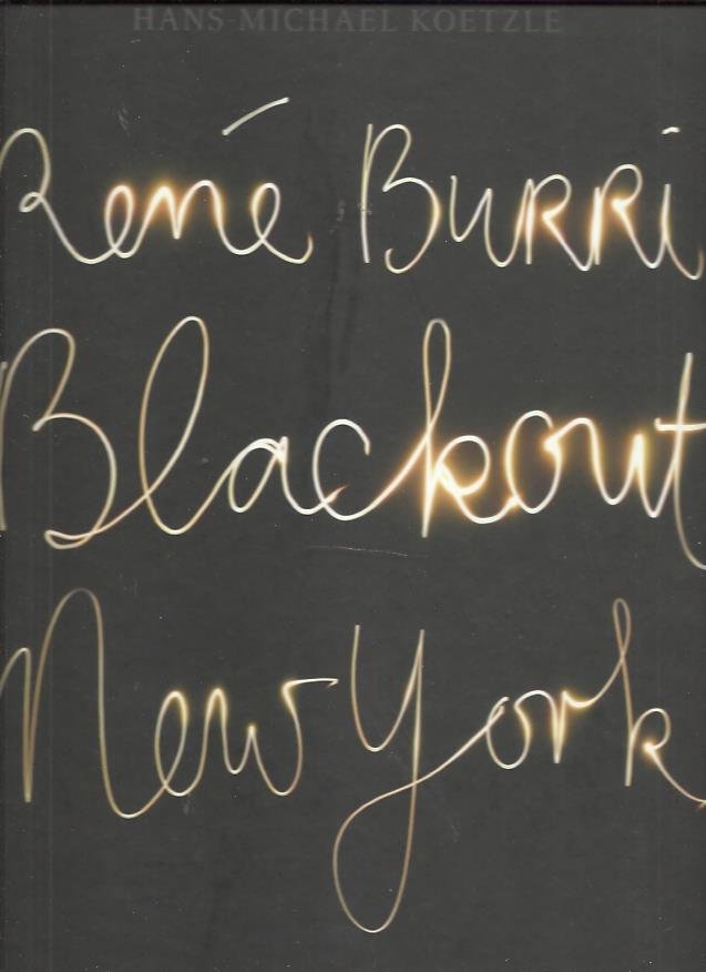 BURRI, René - Hans-Michael KOETZLE - René Burri - Blackout. New York 9 November 1965.