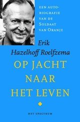Op jacht naar het leven - De Autobiografie van de Soldaat van Oranje