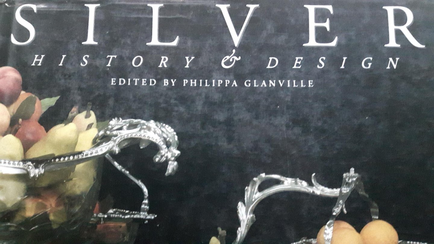 Glanville, Philippa (ed.) - Silver. History & Design