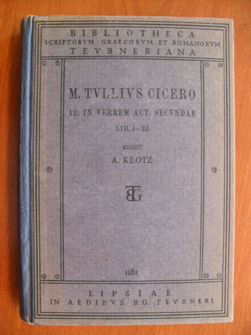 Klotz Alfredus - M.Tulli  Ciceronis    "Scripta Quae Manserunt Omnia"
