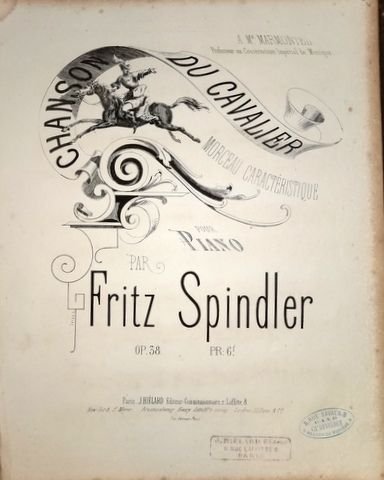 Spindler, Fritz: - Chanson du cavalier, morceau caractéristique pour piano. Op. 38