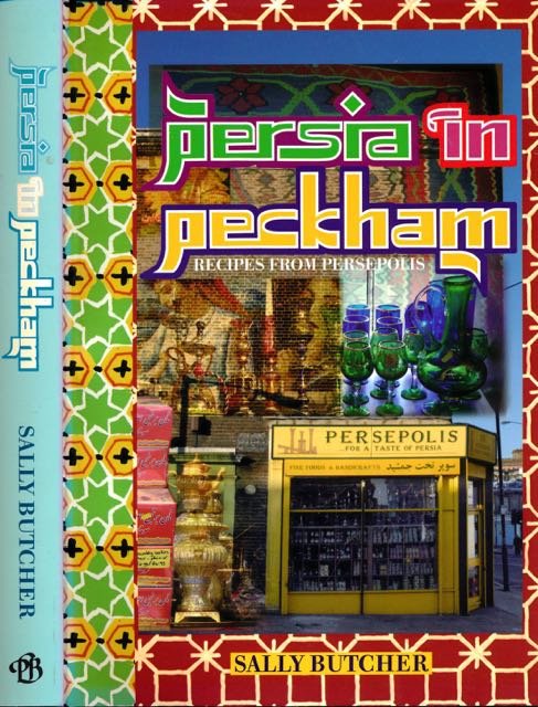 Butcher, Sally. - Persian in Peckham: Recipes from Persepolis.