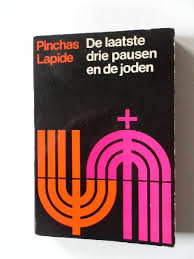 Lapide, Pinchas - De laatste drie pausen en de joden