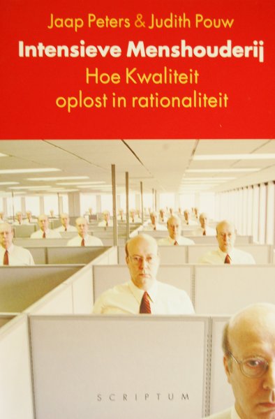 Peters, Jaap / Pouw, Judith - Intensieve menshouderij / Hoe kwaliteit oplost in rationaliteit