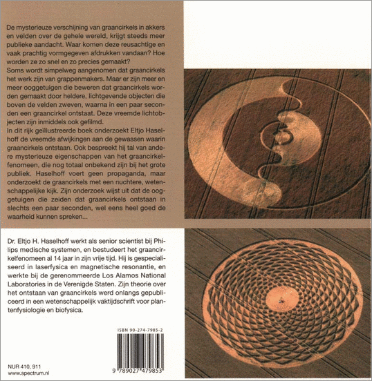 Haselhoff , E. H. [ ISBN 9789027479853 ] 0918 - Geheimzinnige Graancirkels . ( Wetenschappelijk onderzoek & mysterieuze verhalen . ) De mysterieuze verschijning van graancirkels in akkers en velden over de gehele wereld, krijgt steeds meer publieke aandacht. In dit rijk geïllustreerde boek  -