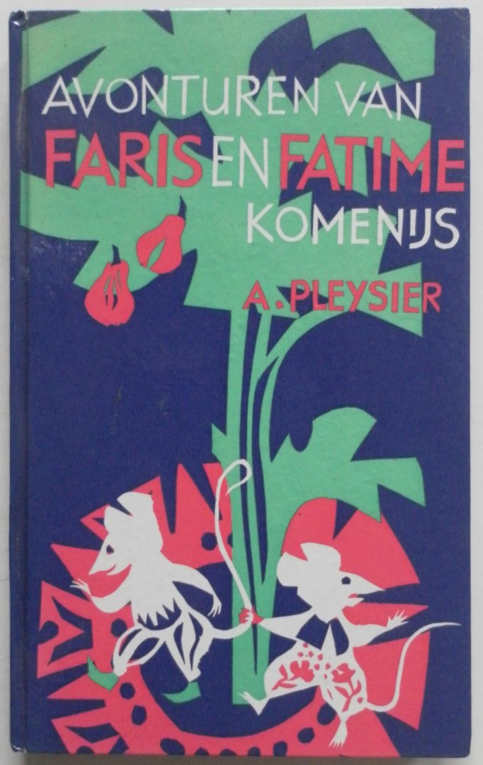 Pleysier A, ill. Post Mance - Avonturen van Faris en Fatime Komenijs De kinderen van de muizenbarbier in het Bazarmuizenrijk van sultan Abdallah el Ibrahim