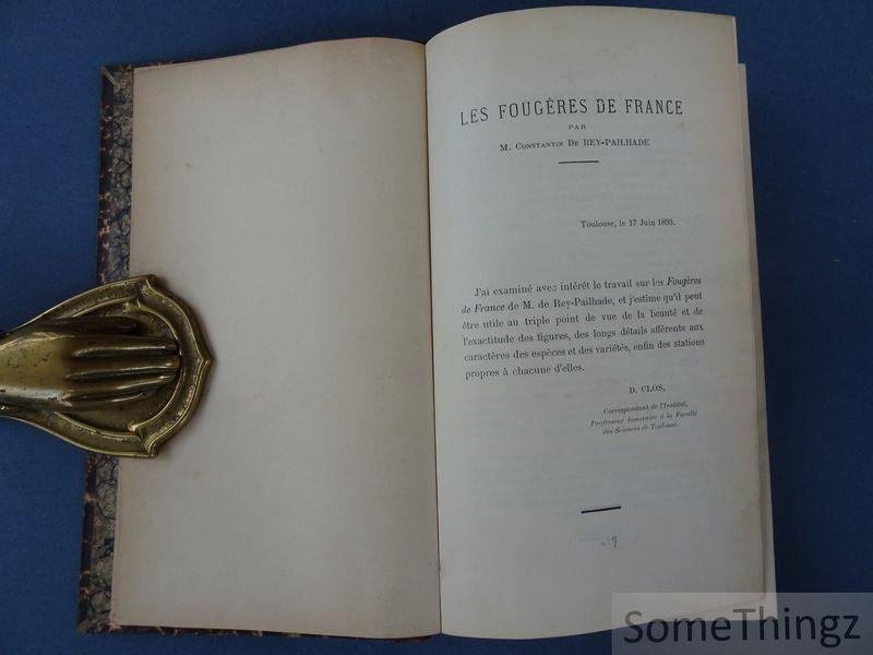 Constantin de Rey-Pailhade. - Les fougères de France. Avec 56 planches hors-texte. [Convolut, complet.]