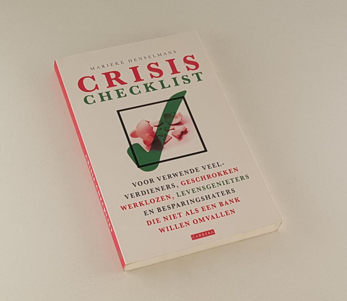Henselmans, Marieke - Crisis-checklist / voor verwende veelverdieners, geschrokken werklozen, levensgenieters en besparingshaters die niet als een bank willen omvallen