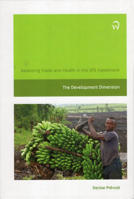 Prévost, Marie Denise. - Balancing trade and health in the SPS agreement : the development dimension.