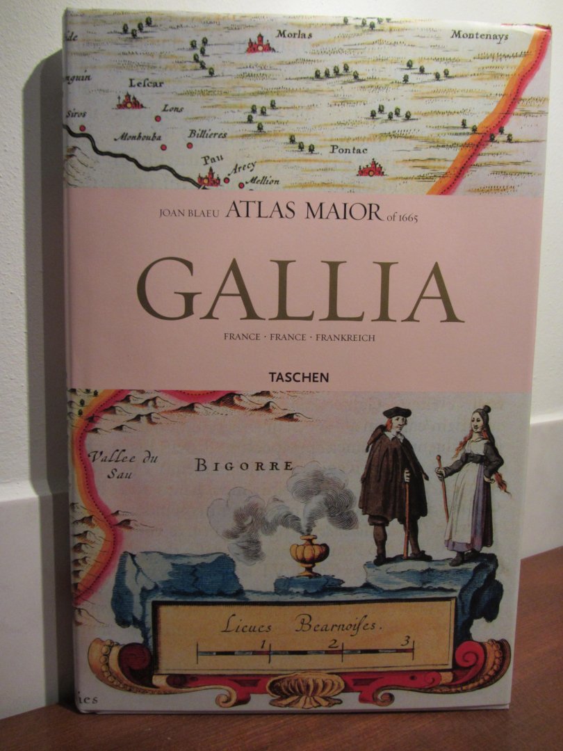 Blaeu, Joan, en Krogt, Peter van der - Atlas Maior of 1665, Gallia, All 64 maps of France, and the original commentaries from Joan Blaeu's Atlas Maior of 1665, "The greatest and finest Atlas ever published"