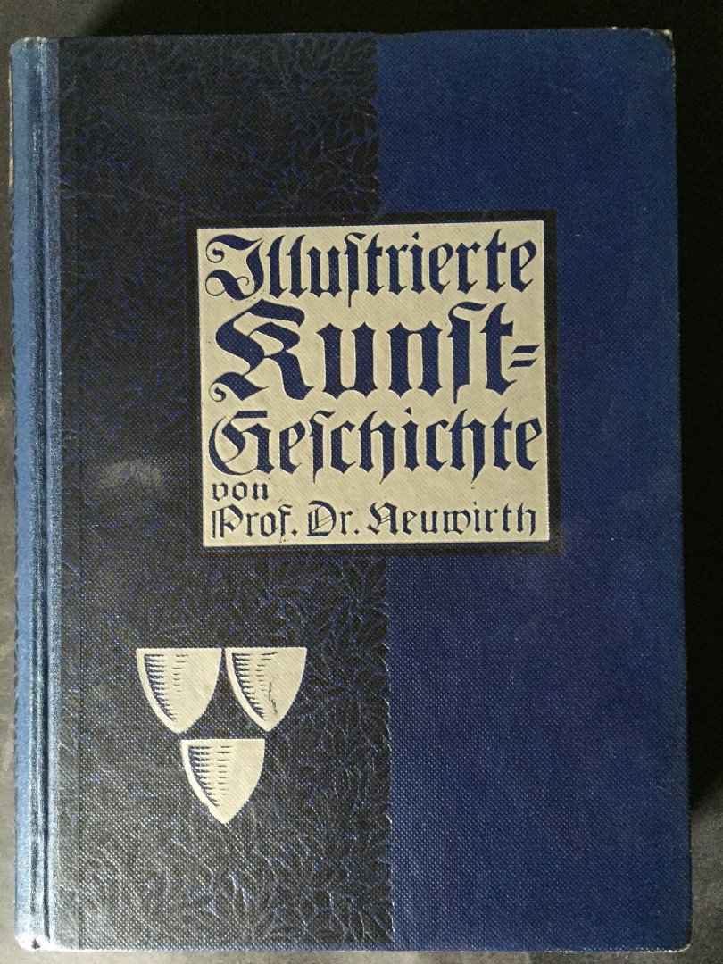 Neuwirth, Prof. Dr. Joseph - Illustrierte Kunstgeschichte - 2 Bände