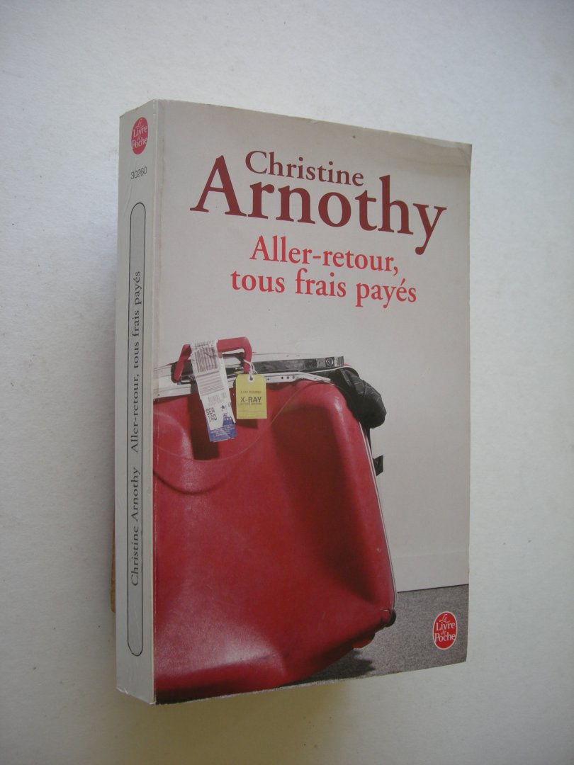 Arnothy, Christine - Aller-retour, tous frais payes