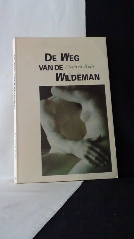 Rohr, Richard, - De weg van de wildeman.