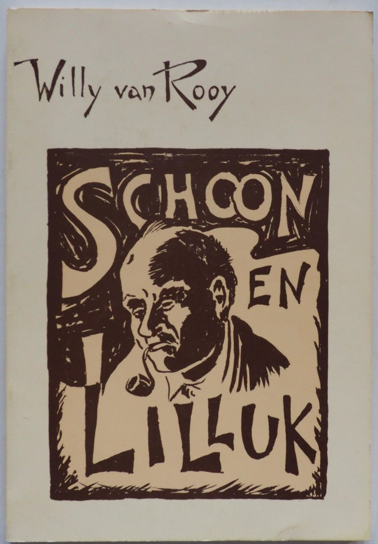 Rooy Willy van - Schoon en lilluk Verhalenbundel verschenen in de zestiger en zeventiger jaren in Goirles Belang onder het pseudoniem Toontje